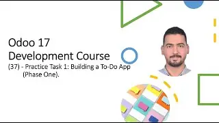 Odoo 17 ​Development Course​(37) - Practice Task 1: Building a To-Do App(Phase One).