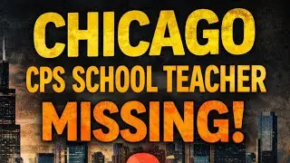 Chicago CPS Teacher Missng.