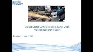 Global Metal Cutting Tools Industry 2016 Market Research Report