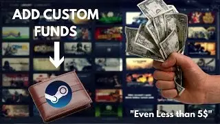 Add Custom Funds to Steam Wallet | Less than 5$ Standard | Legal