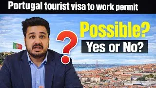 Portugal Tourist Visa to Work Permit Explained | Legal Rules 2026