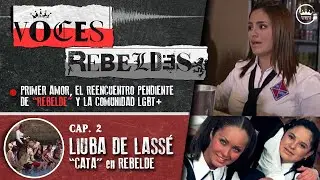 VOCES REBELDES - Episodio 2 🎙LIUBA DE LASSÉ / Cata, los planes de un reencuentro y ¿sería Celina?