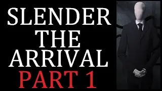 That Scream!!! & I Saw Him part 1 Slender: The Arrival