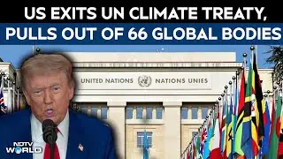 Donald Trump | Trump Pulls US Out of 66 Global Bodies, Exits Key UN Climate Treaty