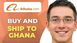 How To Buy From Alibaba And Ship To Ghana | Quick Steps