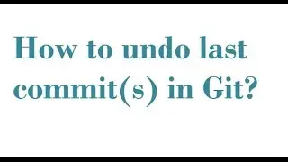How to undo last commit(s) in Git?