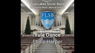 Yule Dance - Philip Harper // Five Lakes Silver Band