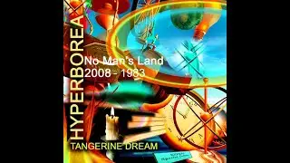 Tangerine Dream - No Man's Land (2008  & 1983)