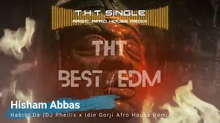 Hisham Abbas - Habibi Da (DJ Phellix & Idin Gorji - Afro House Remix)