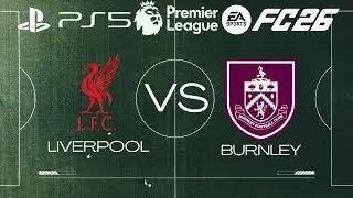 EA FC 26 | Liverpool VS Burnley - Premier League 2025/26 | Matchday 22 | Gameplay PS5 Slim Next Gen