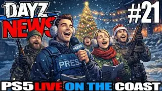 DAYZ NEWS PS5 Coastal LIVE #21 (DayZ ps5 Community Server Report)