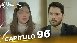 Vidas Rotas | Capítulo 96 @KirikHayatlarTv
