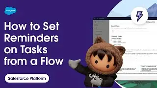 How to Set Reminders on Tasks from a Flow | Salesforce Distinguished Architect, Iman Maghroori