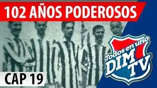 DIM TV / Cap&iacute;tulo 19 Temporada 3 / 102 A&Ntilde;OS PODEROSOS