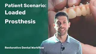Restorative Dental Protocol - Patient Scenarios: Loaded Prosthesis