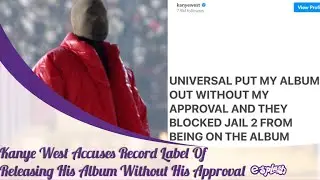 Kanye West Accuses Universal Of Releasing Donda Without His Approval!