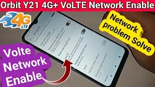 Orbit Y21 4G+ Volte network enable // Network setting