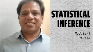 STATISTICAL INFERENCE |  MODULE 3 | PART 13 |MAT 202| 2019 SCHEME| B.TECH KTU|