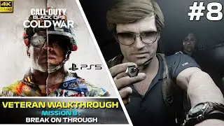 Mission 8: BREAK ON THROUGH | Call of Duty Black Ops: Cold War Veteran | PS5 4K60 Playthrough