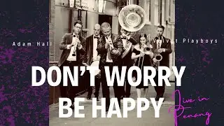 Don't Worry Be Happy - B.McFerrin Live Jazz Version by Adam Hall & the Velvet Playboys