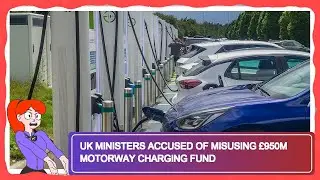 UK Ministers Accused of Misusing &pound;950m Motorway Charging Fund