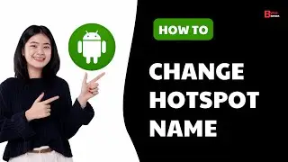How to Change Hotspot Name on Android