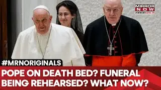 Pope Francis On Death Bed? Funeral Being Rehearsed| Swiss Guard Prep For Pontiff's Last Breath?