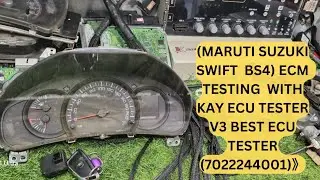 (MARUTI SUZUKI SWIFT  BS4) ECM  TESTING  WITH KAY ECU TESTER V3 BEST ECU TESTER (7022244001)》🥰《