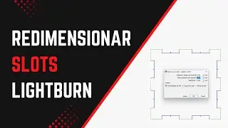 Aprenda a usar a ferramenta Redimensionar Slots no LightBurn!