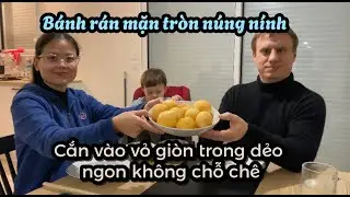 515- BÁNH RÁN MẶN TRÒN NÚNG NÍNH/ CẮN VÀO VỎ GIÒN TRONG DẺO NGON KHÔNG CHỖ CHÊ/ CUỘC SỐNG PHÁP