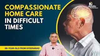 Home Care for Parkinsonism & Dementia | A Family&rsquo;s Journey with Apollo Home Care | Dr Amitava Ray