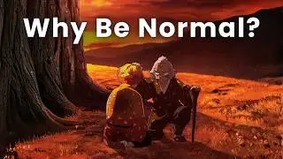 Why be normal when you can be the best.