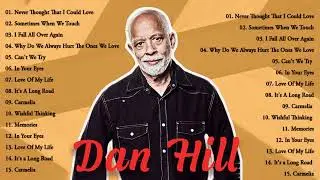 Dan Hill Best Songs Ever - Dan Hill Greatest Hits Full Album - Top Songs Of Dan Hill