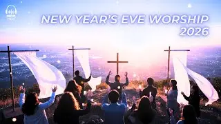 New Year&rsquo;s Eve Worship Countdown 2026 | Celebrate Hope & Praise Jesus