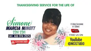 Thanksgiving service for the late: Simone Minott on Sat 9th  Aug, 2025