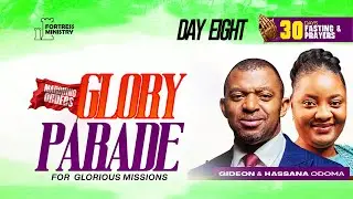 APOSTLE GIDEON ODOMA || DAY 8 - GLORY PARADE(FOR GLORIOUS MISSIONS)  || 13.01.2025