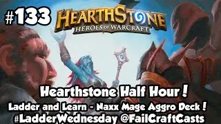 Ladder and Learn - Aggro Mage Naxx Deck! | #Hearthstone Half Hour 133