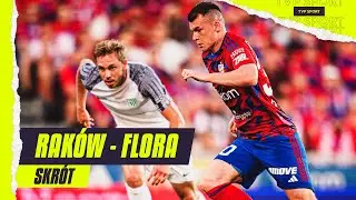 EL. LM: RAKÓW CZĘSTOCHOWA - FLORA TALLINN, MĘKI MISTRZA POLSKI W PIERWSZYM MECZU | SKRÓT