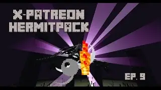 X-Patreon Hermitpack Ep 9 | DEATH TO THE DRAGON! |