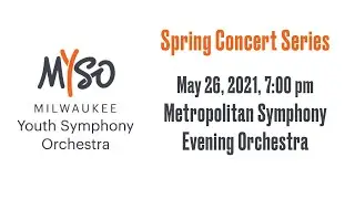 MYSO Spring Concert Series: Metropolitan Symphony Evening Orchestra