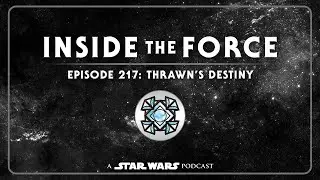 Inside The Force | Episode 217: Thrawn's Destiny | A Star Wars Podcast