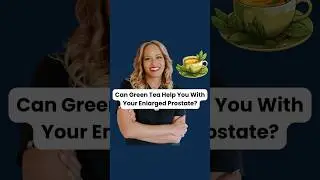 Green Tea. The Secret to a Healthier Prostate?