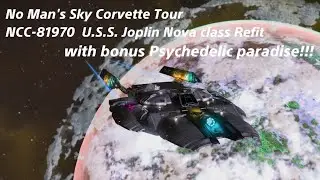 No Man's Sky Corvette Tour NCC-81970 U S S Joplin Nova class Refit