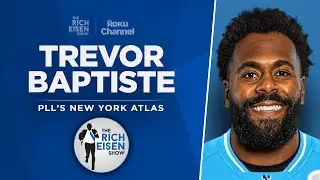NY Atlas&rsquo; Trevor Baptiste Talks Pro Lacrosse League&rsquo;s Growth & More with Rich Eisen | Full Interview
