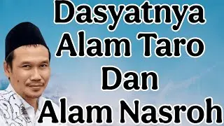 ngaji gus baha : Dasyatnya Alam Taro & Alam Nasroh