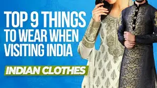 Top 9 Things To Wear When Visiting India | Indian Clothes