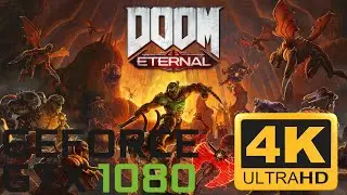 Doom Eternal - GTX 1080 & i7 8700K 4.9GHz | Max Settings 4K