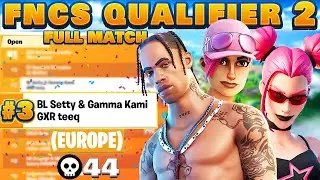 3RD PLACE - 44 KILLS | FNCS QUALIFIER 2 🏆 Full Match Replay | BL Setty, Gamma Kami & GXR Teeq