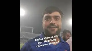 Rashid Khan on his age - Negativity makes me stronger!