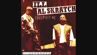 Ill Al Skratch - Creep Wit' Me (Expanded) (1994-2025)